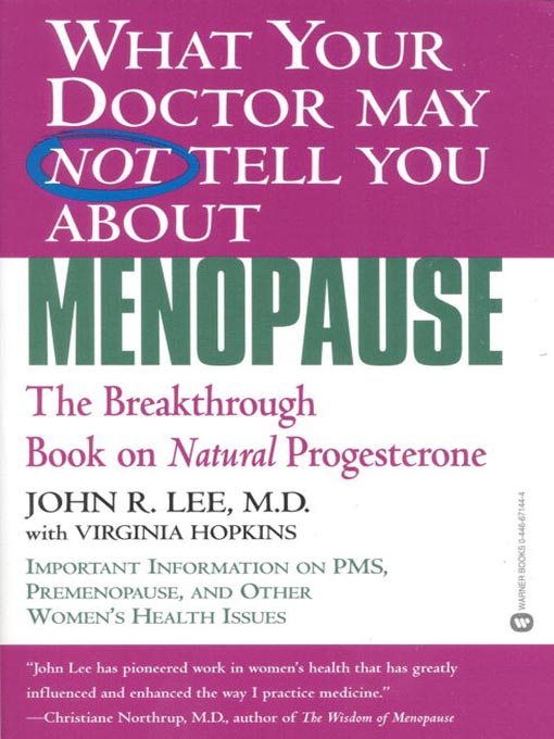 Title details for What Your Doctor May Not Tell You About Menopause by John R. Lee - Available